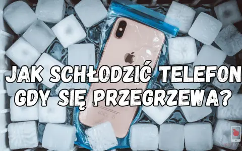 Telefon w woreczku, otoczony kostkami lodu, w pojemniku. Napis: "Jak schłodzić telefon, gdy się przegrzewa?".